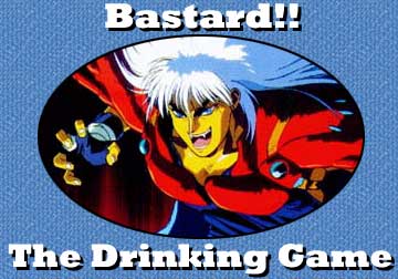 The Official Drinking Game of Bastard!!'s everywhere