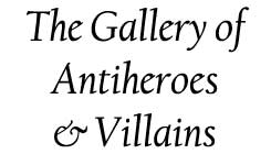 The Gallery of Antiheroes and Villans